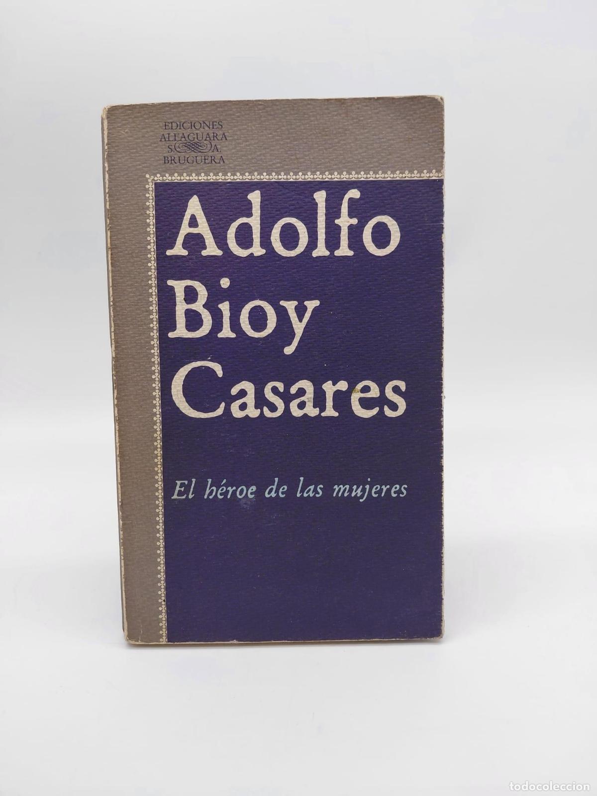 Libros: BIOY CASARES, Adolfo. - El h&eacute;roe de las mujeres. - Foto 1