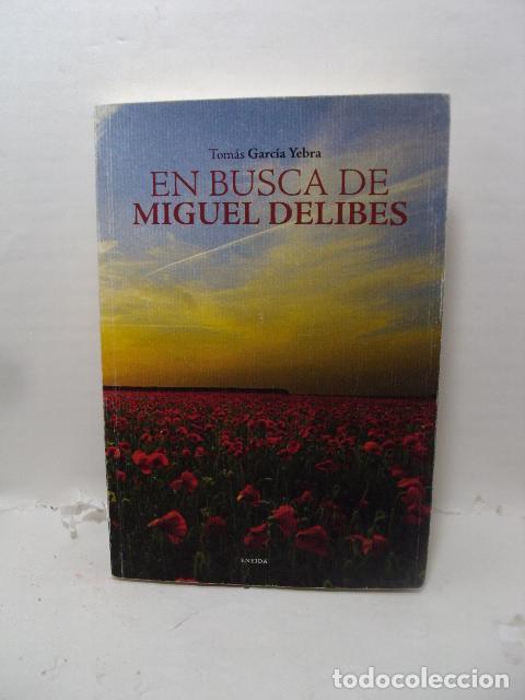 Libros: EN BUSCA DE MIGUEL DELIBES - GARCIA YEBRA, Tomas