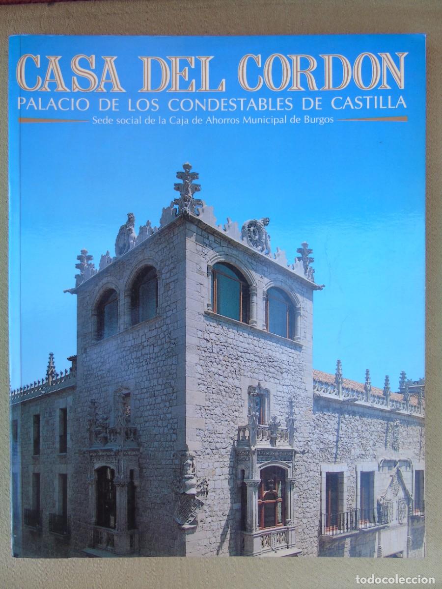 B&uuml;cher: LA CASA DEL CORD&Oacute;N . PALACIO DE LOS CONDESTABLES DE CASTILLA. BURGOS 1987