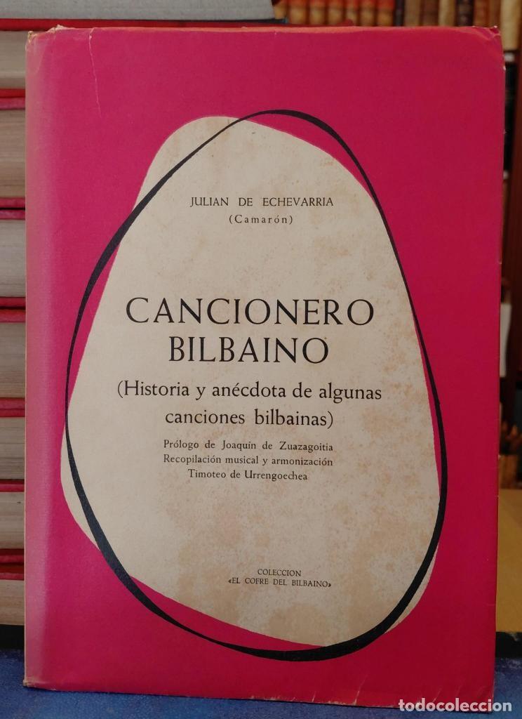 Libros: CANCIONERO BILBAINO. Historia y an&eacute;cdota de algunas canciones bilba&iacute;nas. Pr&oacute;logo de Joaqu&iacute;n de Z