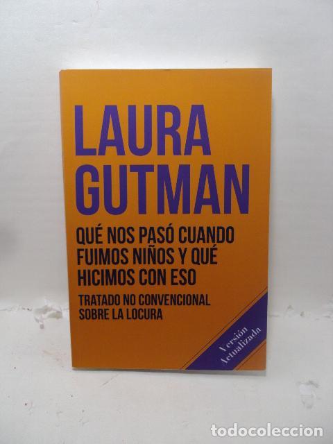 books: QU&Eacute; NOS PAS&Oacute; CUANDO FUIMOS NI&Ntilde;OS Y QU&Eacute; HICIMOS CON ESO: Tratado no convencional sobre la locura - La