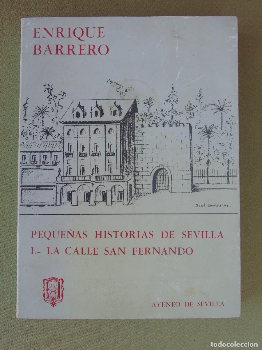 Livros em segunda m&atilde;o: PEQUE&Ntilde;AS HISTORIAS DE SEVILLA. I - LA CALLE SAN FERNANDO. ENRIQUE BARRERA. ATENEO DE SEVILLA 1979.