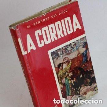 Livres: La corrida de M. S&aacute;nchez del Arco. Editorial Almax,
