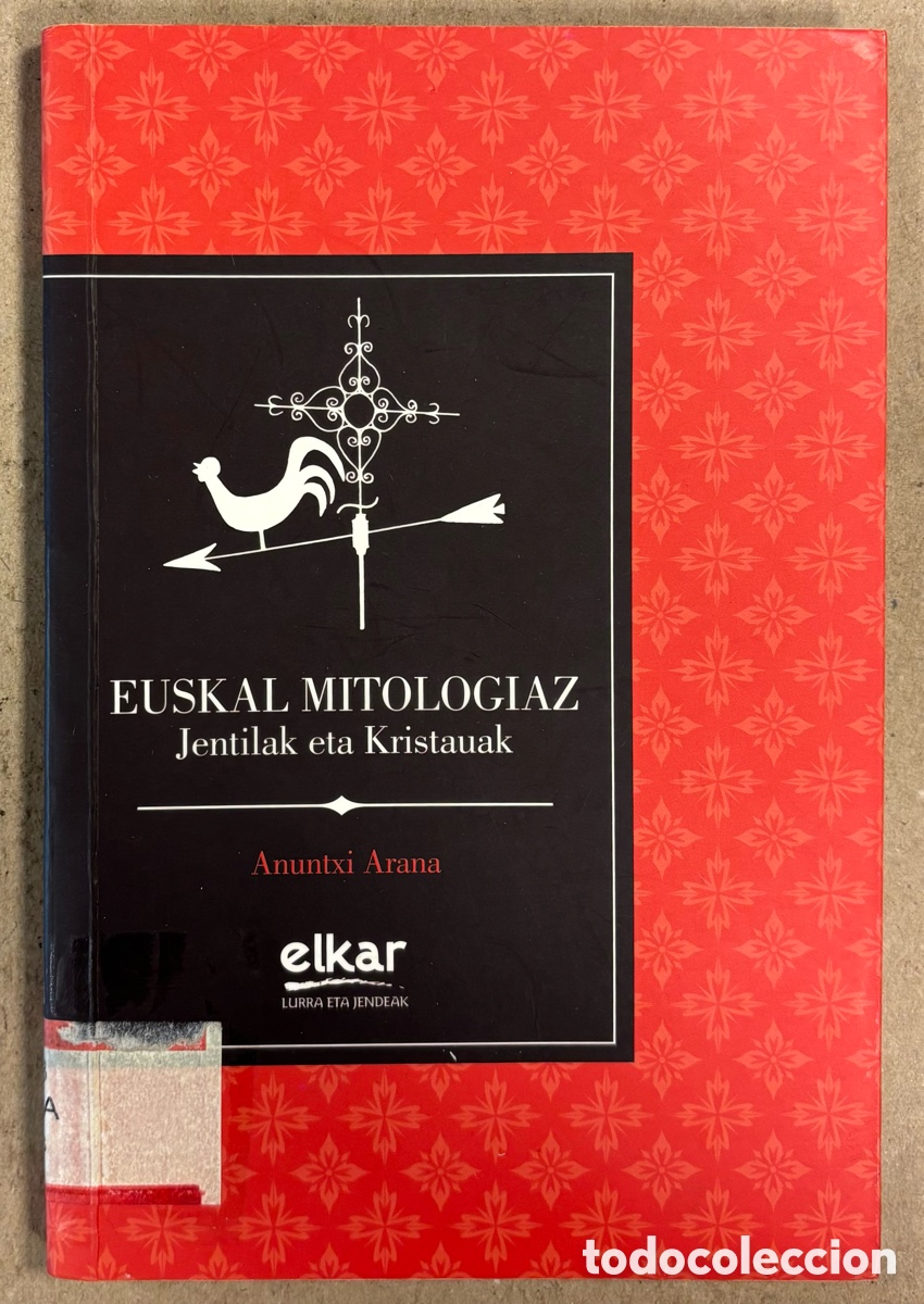 Livros em segunda m&atilde;o: EUSKAL MITOLOGIAZ (JENTILAK ETA KRISTAUAK). ANUNTXI ARANA. ELKAR ARGITALETXEA 2008. EUSKARAZ.