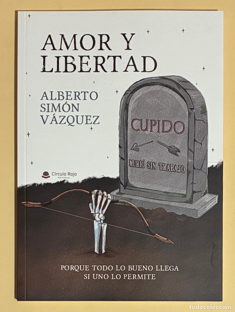 Libros: Amor y Libertad. Alberto Simon Vazquez (1315LIB) - Foto 1