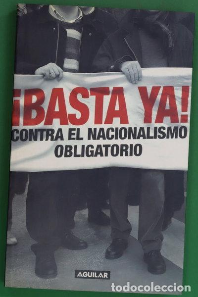 Libros: &iexcl;Basta Ya! Contra el nacionalismo obligatorio- 9788403093430