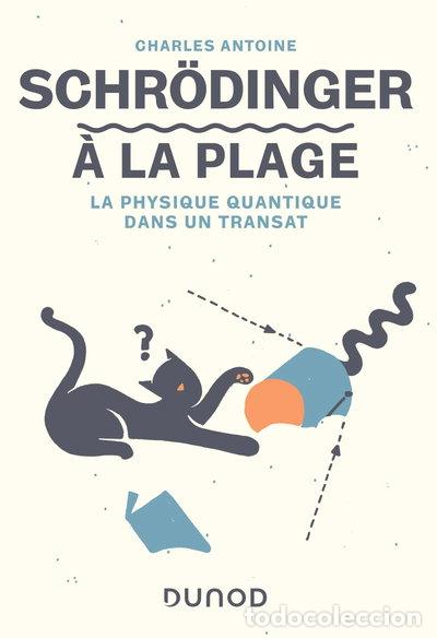 B&uuml;cher: Schr&ouml;dinger &agrave; la plage: La physique quantique dans un transat- 9782100837595