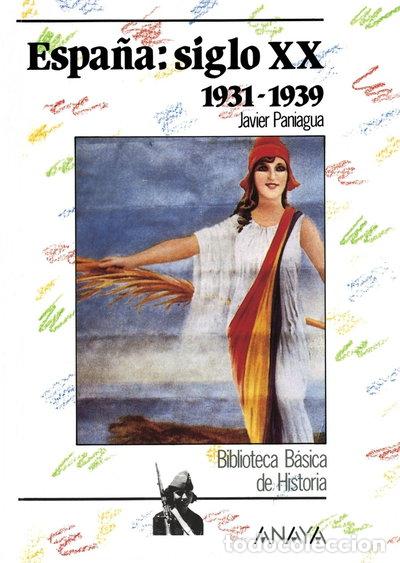 Libros: Espa&ntilde;a siglo XX: 1931-1939- 9788420733647
