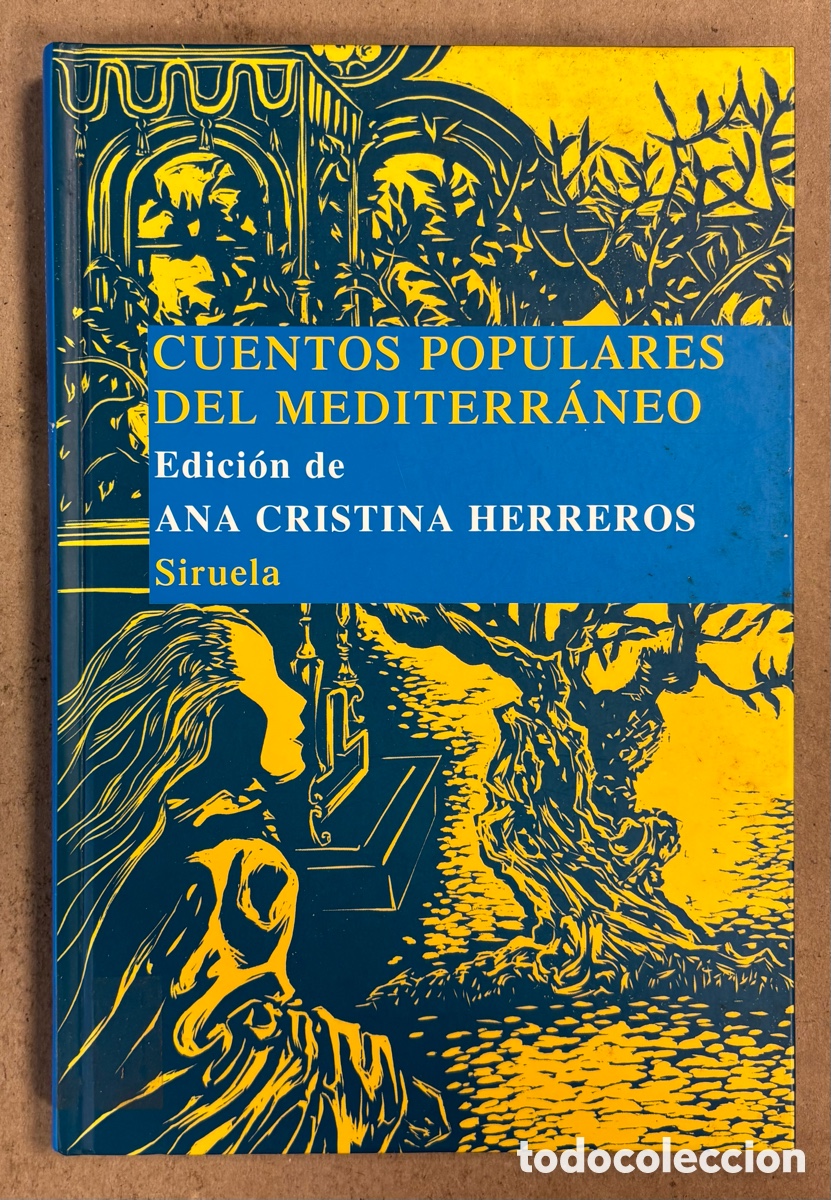B&uuml;cher: CUENTOS POPULARES DEL MEDITERR&Aacute;NEO. EDICI&Oacute;N DE ANA CRISTINA HERREROS. EDICIONES SIRUELA 2007