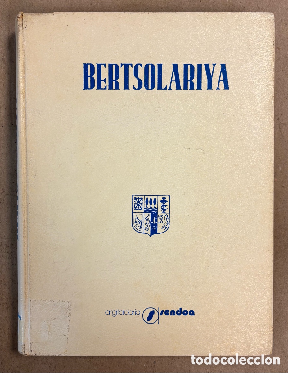 Libros: BERTSOLARIYA. SENDOA ARGITALDARIA 1981. BERTSOLARISMO. BERTSOS.
