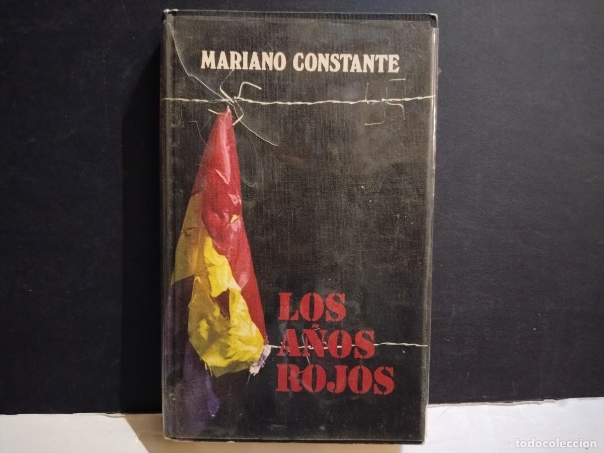 Livres: LIBRO LOS A&Ntilde;OS ROJOS,MARIANO CONSTANTE ,1975(VER FOTOS)