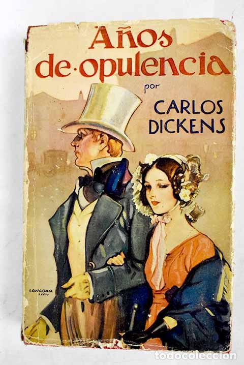 Libros: A&ntilde;os de opulencia: Segunda parte de La peque&ntilde;a Dorrit.- Dickens, Charles