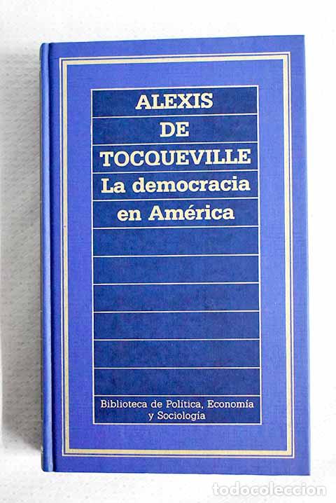 Libros: La democracia en Am&eacute;rica.- Tocqueville, Alexis de