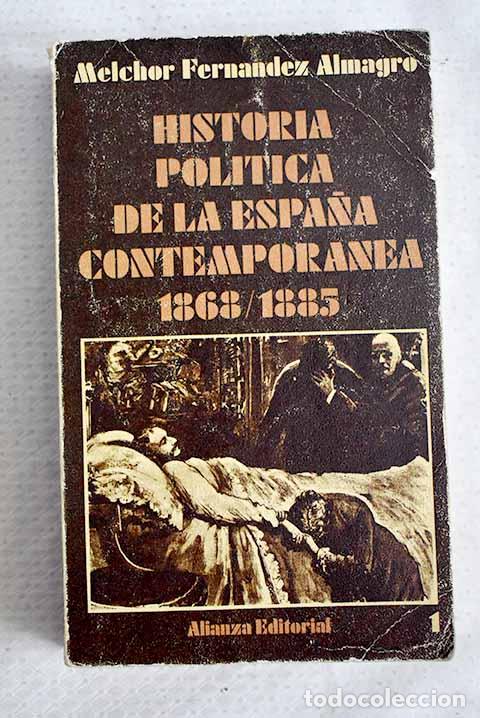 Libros: Historia politica de la Espa&ntilde;a contempor&aacute;nea, tomo I.- Fern&aacute;ndez Almagro, Melchor