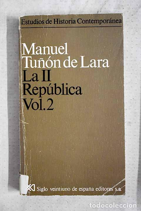 Libros: La II Rep&uacute;blica, tomo II.- Tu&ntilde;&oacute;n de Lara, Manuel