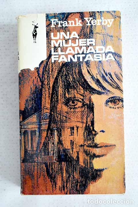 Libros: Una mujer llamada fantasia.- Yerby, Frank