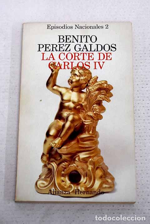 Libros: La Corte de Carlos IV.- P&eacute;rez Gald&oacute;s, Benito