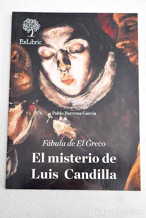 Libros: F&aacute;bula de El Greco: el misterio de Luis Candilla.- Barrena, Pablo