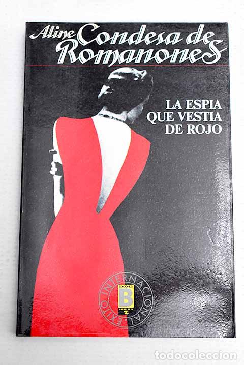 Libros: La esp&iacute;a que vest&iacute;a de rojo.- Romanones, Aline Griffith