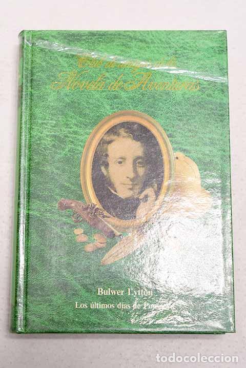 Libros: Los &uacute;ltimos d&iacute;as de Pompeya.- Bulwer Lytton, Edward