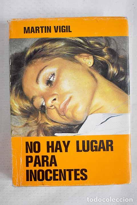 Libros: No hay lugar para inocentes.- Mart&iacute;n Vigil, Jos&eacute; Luis