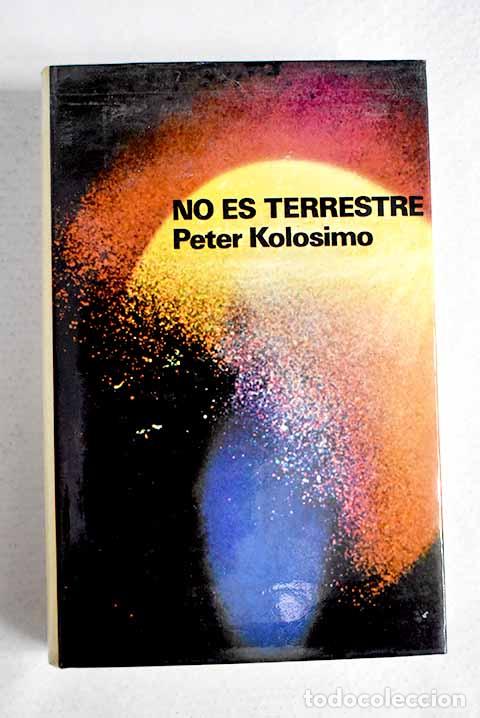 Libros: No es terrestre: Kolosimo, Peter.- Kolosimo, Peter