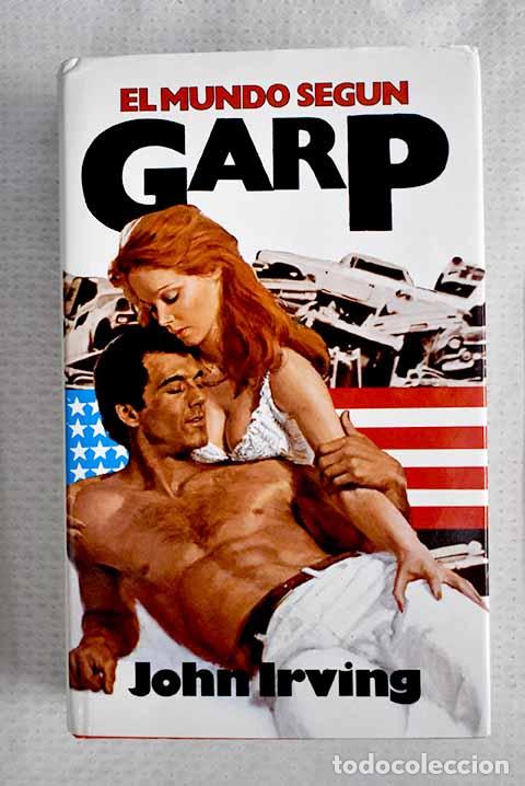 Libros: El mundo seg&uacute;n Garp: Irving, John.- Irving, John