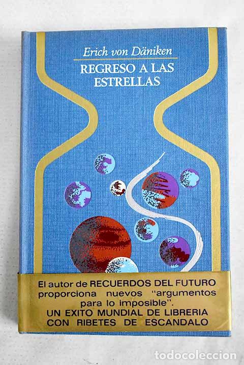 Libros: Regreso a las estrellas.- Daniken, Erich von