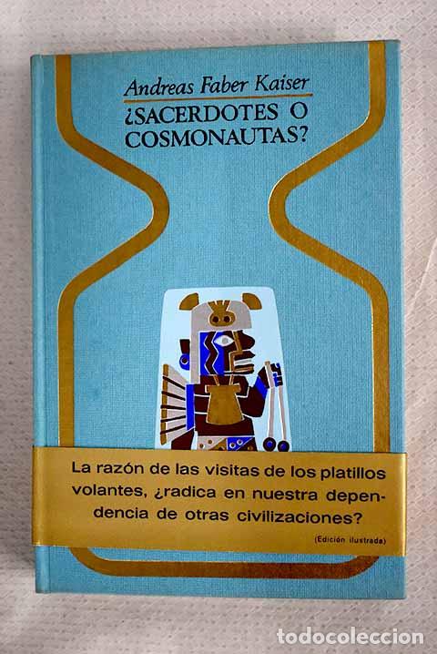 Libros: &iquest;Sacerdotes o cosmonautas?.- Faber-Kaiser, Andreas