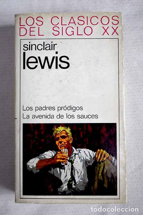 Libros: Los padres prodigos ; La avenida de los sauces.- Lewis, Sinclair - Foto 1