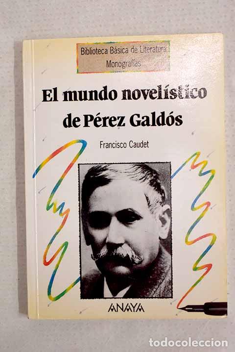 Livros em segunda m&atilde;o: El mundo novel&iacute;stico de P&eacute;rez Gald&oacute;s.- Caudet, Francisco