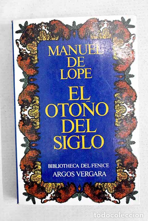 Livros em segunda m&atilde;o: El oto&ntilde;o del siglo: Lope, Manuel de.- Lope, Manuel de