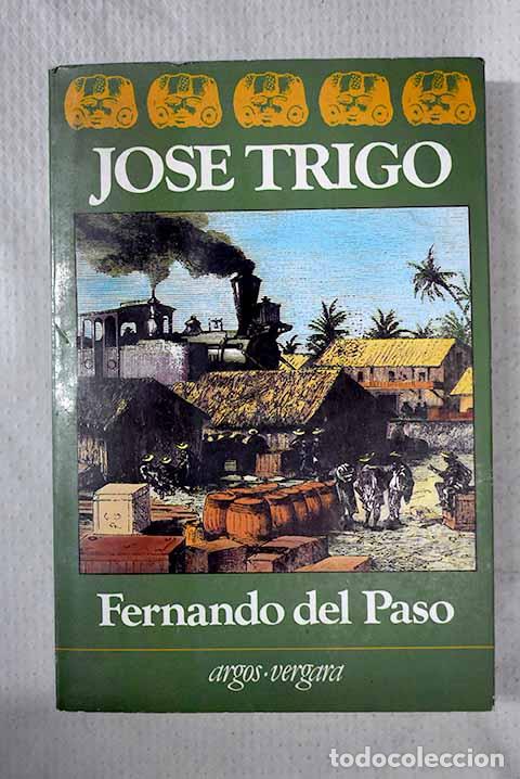 Livros em segunda m&atilde;o: Jos&eacute; Trigo: Paso, Fernando del.- Paso, Fernando del