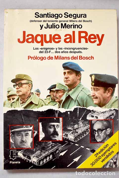 Libros: Jaque al Rey: los enigmas y las incongruencias del 23-F-- dos a&ntilde;os despu&eacute;s.- Segura, Santiago