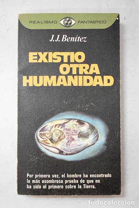 Libros: Existi&oacute; otra humanidad.- Ben&iacute;tez, J. J.