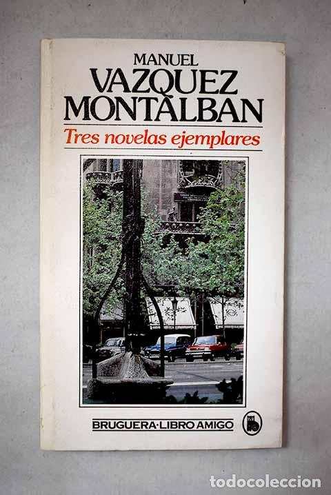 Libros: Tres novelas ejemplares.- V&aacute;zquez Montalb&aacute;n, Manuel