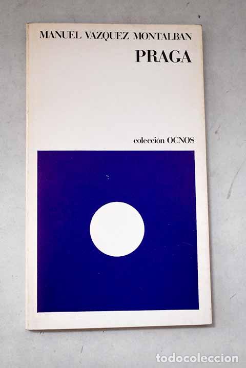 Libros: Praga: V&aacute;zquez Montalb&aacute;n, Manuel.- V&aacute;zquez Montalb&aacute;n, Manuel