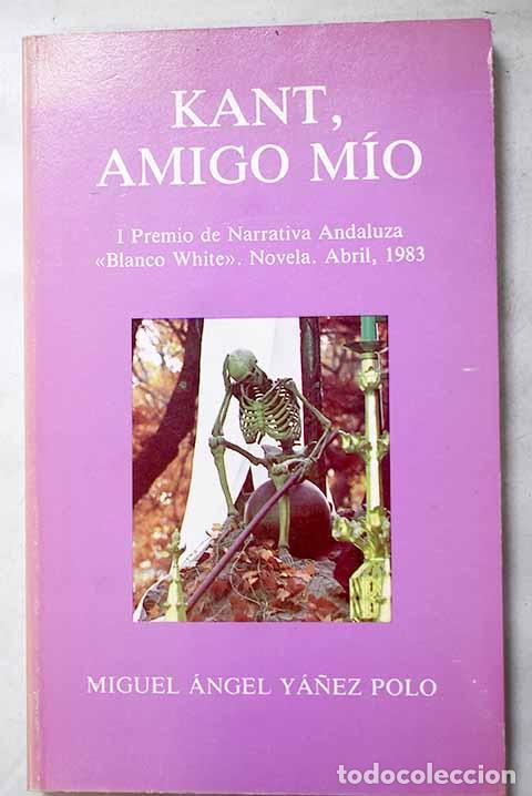 Libros: Kant, amigo m&iacute;o: Y&aacute;&ntilde;ez Polo, Miguel &Aacute;ngel.- Y&aacute;&ntilde;ez Polo, Miguel &Aacute;ngel