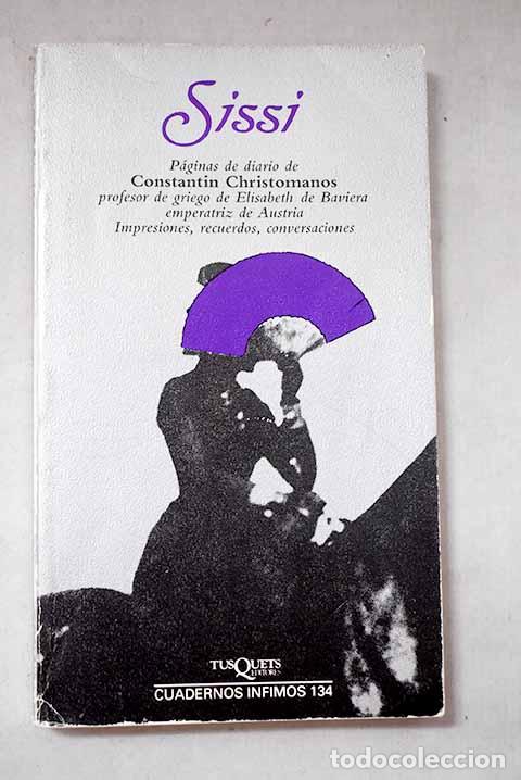 B&uuml;cher: Sissi: fragmentos de diario : impresiones, conversaciones, recuerdos.- Christomanos, Constantin