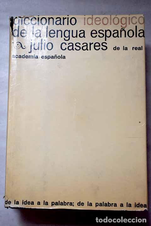 books: Diccionario ideol&oacute;gico de la lengua espa&ntilde;ola: desde la idea a la palabra, desde la palabra a la idea