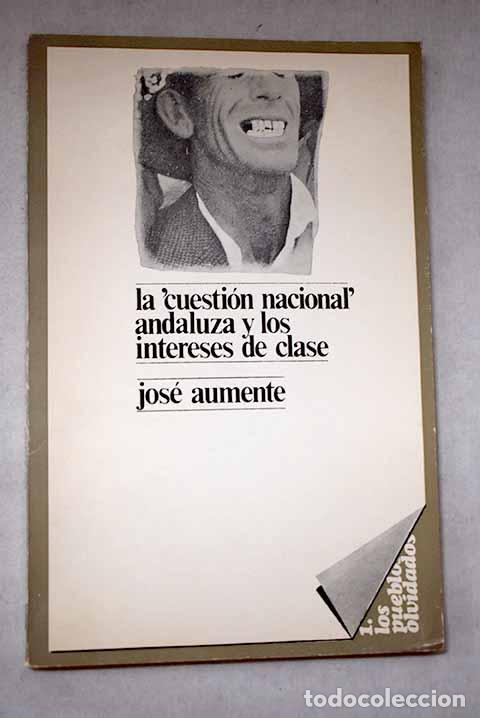 Libros: La cuesti&oacute;n nacional andaluza y los intereses de clase.- Aumente Baena, Jos&eacute;