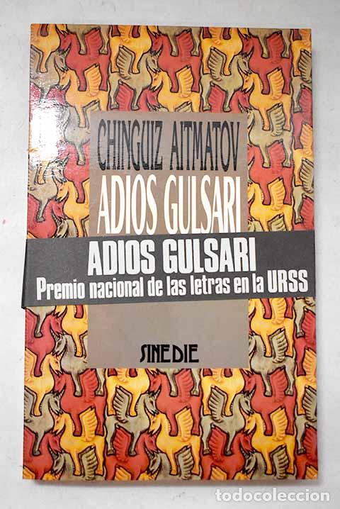 Libros: Adi&oacute;s Gulsari: Aitmatov, Tchinguiz.- Aitmatov, Tchinguiz