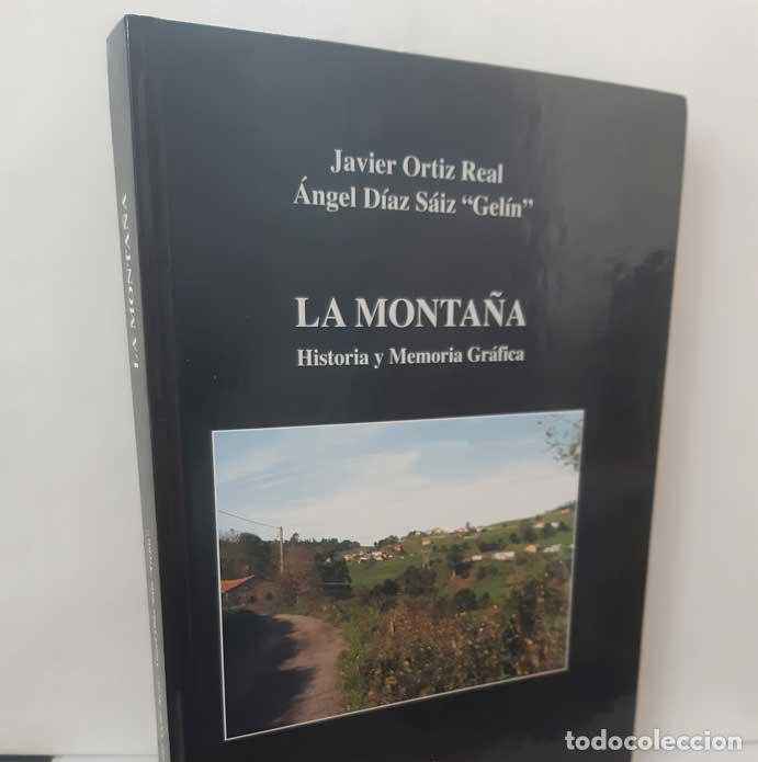 B&uuml;cher: LA MONTA&Ntilde;A. HISTORIA Y MEMORIA GR&Aacute;FICA - ORTIZ REAL, JAVIER - D&Iacute;AZ S&Aacute;IZ, &Aacute;NGEL