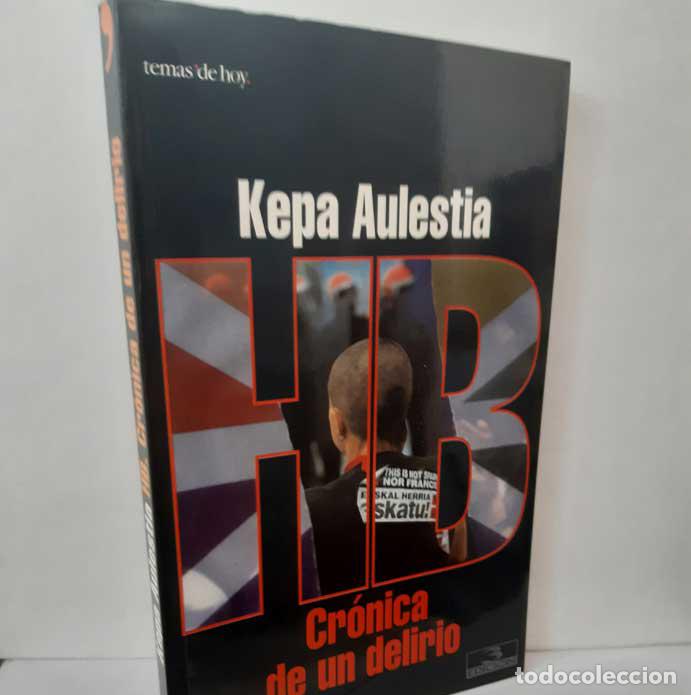 B&uuml;cher: HB. CR&Oacute;NICA DE UN DELIRIO - AULESTIA, KEPA