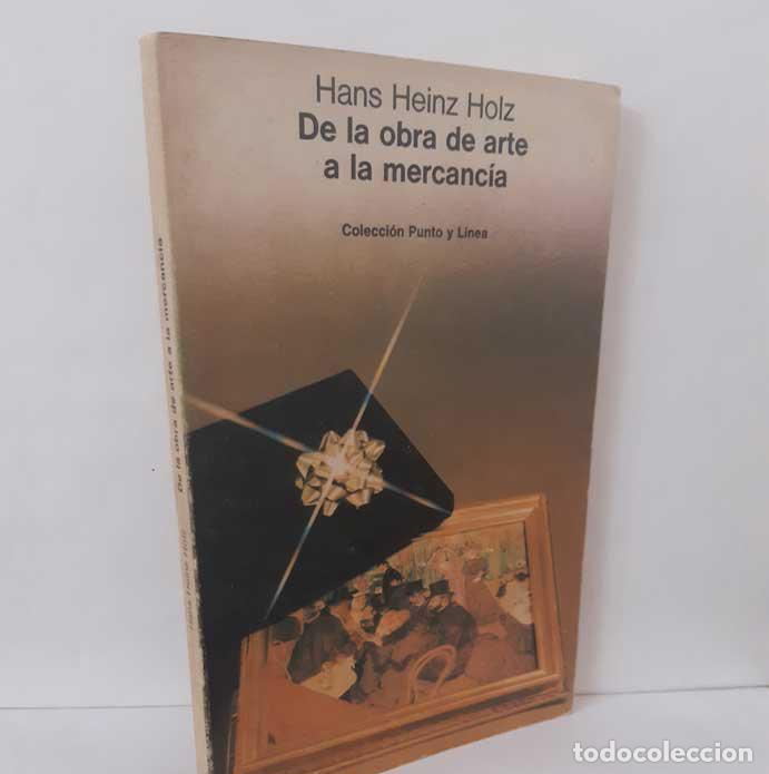 B&uuml;cher: DE LA OBRA DE ARTE A LA MERCANC&Iacute;A - HEINZ HOLZ, HANS