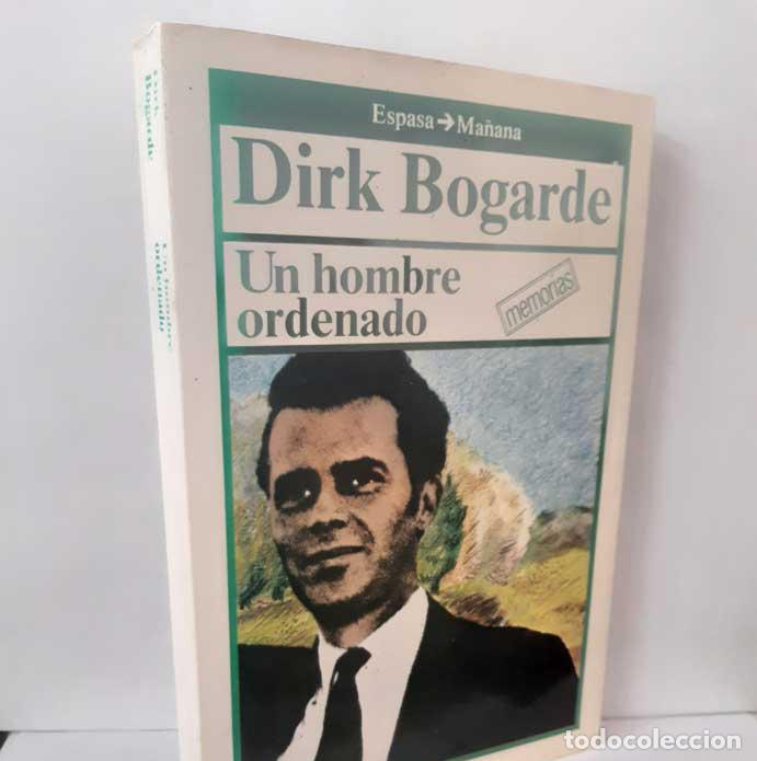 B&uuml;cher: UN HOMBRE ORDENADO. MEMORIAS - BOGARDE, DIRK