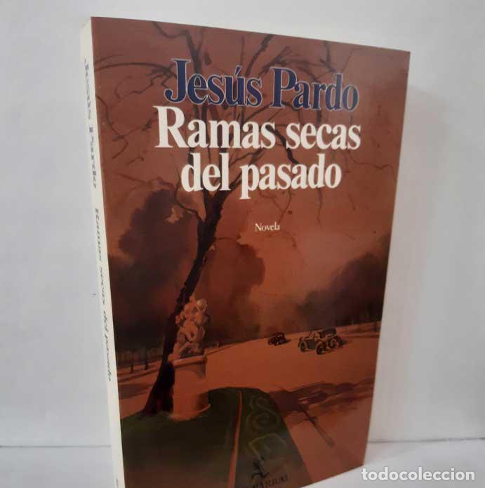 B&uuml;cher: RAMAS SECAS DEL PASADO - PARDO, JES&Uacute;S