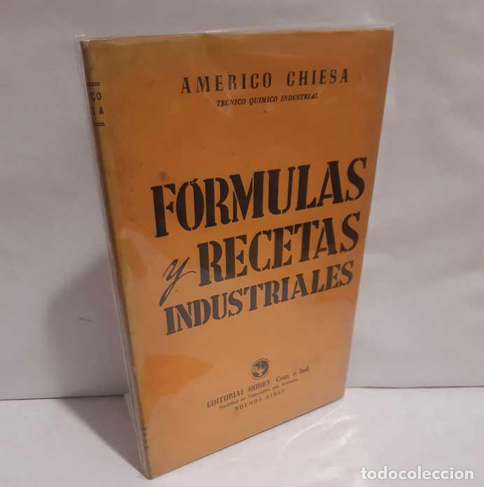 Libri di seconda mano: F&Oacute;RMULAS Y RECETAS INDUSTRIALES - CHIESA, AMERICO