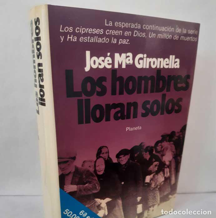 B&uuml;cher: LOS HOMBRES LLORAN SOLOS - GIRONELLA, JOS&Eacute; MAR&Iacute;A