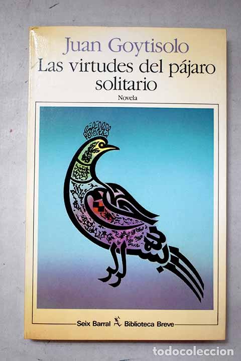 Libros: Las virtudes del p&aacute;jaro solitario.- Goytisolo, Juan